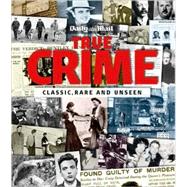 True Crime: Classic, Rare, and Unseen