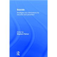 Suicide: Strategies and Interventions for Reduction and Prevention