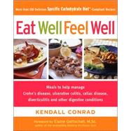 Eat Well, Feel Well : More Than 150 Delicious Specific Carbohydrate Diet-Compliant Recipes