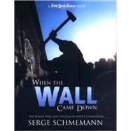 New York Times When the Wall Came Down The Berlin Wall and the Fall of Soviet Communism