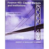 FINANCE 403 - CAPITAL MARKETS AND INSTITUTIONS