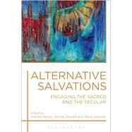 Alternative Salvations Engaging the Sacred and the Secular