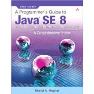 A Programmer's Guide to Java SE 8 Oracle Certified Professional (OCP)