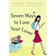 Seven Ways to Lose Your Lover