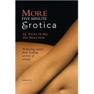 More Five Minute Erotica 35 Tales of Sex and Seduction