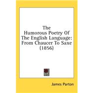 Humorous Poetry of the English Language : From Chaucer to Saxe (1856)
