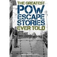The Greatest Pow Escape Stories Ever Told,9781493049943
