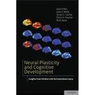 Neural Plasticity and Cognitive Development Insights from Children with Perinatal Brain Injury