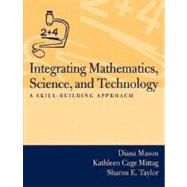 Integrating Mathematics, Science, and Technology : A Skill-Building Approach