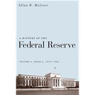 A History of the Federal Reserve, 1970-1986: Book 2 1970-1986