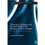 Post-Jungian Psychology and the Short Stories of Ray Bradbury and Kurt Vonnegut: Golden Apples of the Monkey House