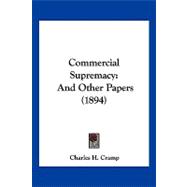 Commercial Supremacy : And Other Papers (1894)