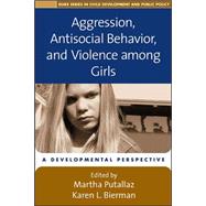 Aggression, Antisocial Behavior, and Violence among Girls A Developmental Perspective