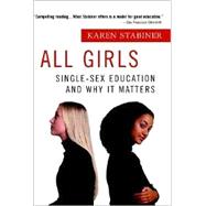 All Girls: Single-Sex Education and Why It Matters