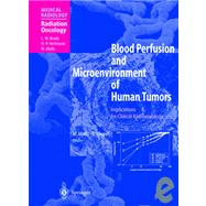 Blood Perfusion and Microenvironment of Human Tumors: Implications for Clinical Radiooncology