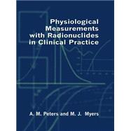 Physiological Measurements With Radionuclides in Clinical Practice