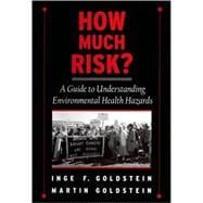 How Much Risk? A Guide to Understanding Environmental Health Hazards