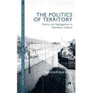 The Politics of Territory Policy and Segregation in Northern Ireland