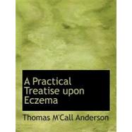 A Practical Treatise upon Eczema