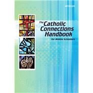 The Catholic Connections Handbook for Middle Schoolers