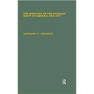 The Ideology of the Socialist Party of America, 1901T1917
