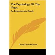 The Psychology of the Negro: An Experimental Study