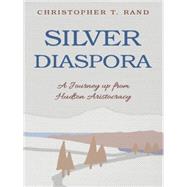 Silver Diaspora: A Journey Up from Hudson Aristocracy