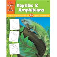 Learn to Draw Reptiles & Amphibians Step by Step intsructions for 29 reptiles & amphibians