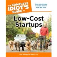 The Complete Idiot's Guide to Low-cost Startups