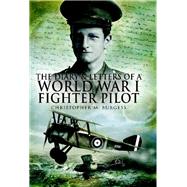 The Diary & Letters of a World War I Fighter Pilot