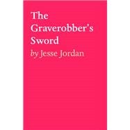 The Graverobber’s Sword