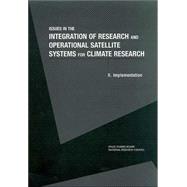 Issues in the Integration of Research and Operational Satellite Systems for Climate Research Part II : Implementation