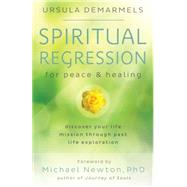 Spiritual Regression for Peace & Healing