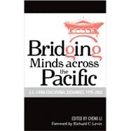 Bridging Minds Across the Pacific U.S.-China Educational Exchanges, 1978-2003