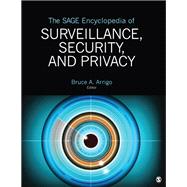 The Sage Encyclopedia of Surveillance, Security, and Privacy