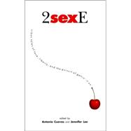 2sexE : Urban Tales on Love, Liberty, and the Pursuit of Gettin' It On