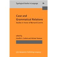 Case and Grammatical Relations : Studies in Honor of Bernard Comrie