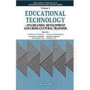 Educational Technology: Its Creation, Development, and Cross-Cultural Transfer
