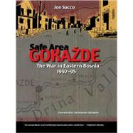 Safe Area Gorazde: The War in Eastern Bosnia Nineteen Ninety-Two to Nineteen Ninety-Five
