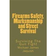 Firearms Safety, Marksmanship and Street Survival