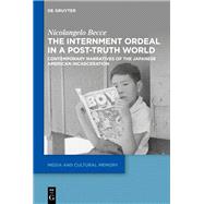 The Internment Ordeal in a Post-Truth World book cover, ISBN 9783111349947