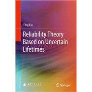 Reliability Theory Based on Uncertain Lifetimes