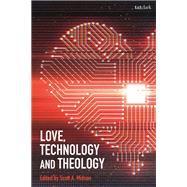 Love, Technology and Theology