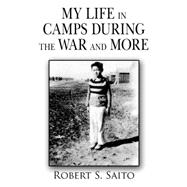 My Life in Camps During the War and More