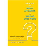 There Are No Right Answers to Wrong Questions
