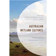 Australian Wetland Cultures Swamps and the Environmental Crisis