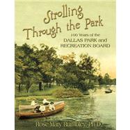 Strolling Through the Park: The History of the Dallas Park Board