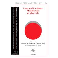Laser and Ion Beam Modification of Materials : Proceedings of the Symposium of the 3rd IUMRS International Conference on Advanced Materials, Sunshine City, Ikebukuro, Tokyo, Japan, August 31-September 4, 1993
