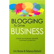 Blogging to Drive Business Create and Maintain Valuable Customer Connections