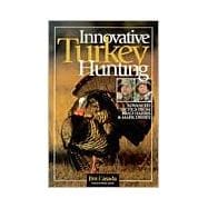 Innovative Turkey Hunting